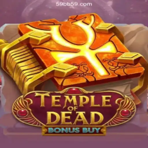 Explore the Exciting World of Temple of Dead Bonus Buy at 59BB.com Oficial